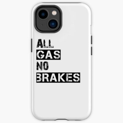 All Gas No Brakes Road Edition Iphone Case