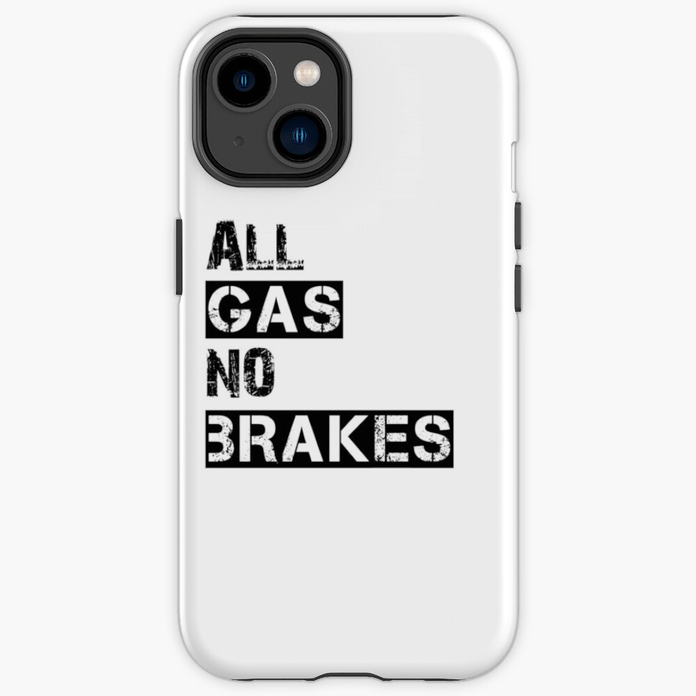 All Gas No Brakes Road Edition Iphone Case