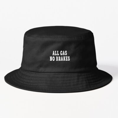 All Gas No Brakes Andrew Callaghan Bucket Hat