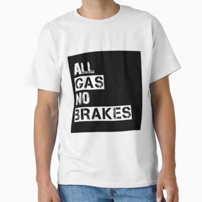 All Gas No Brakes Road Report T-shirt