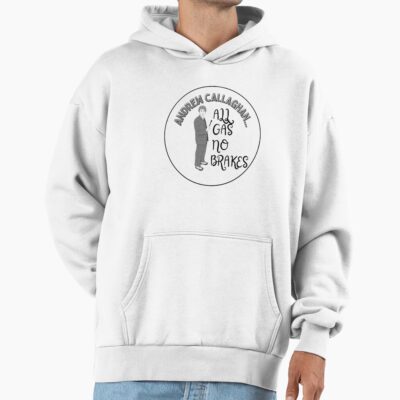 Andrew Callaghan All Gas No Brakes Hoodie