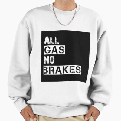 All Gas No Brakes Road Report Sweatshirt