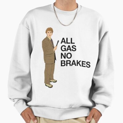 All Gas No Brakes Street Edition Sweatshirt