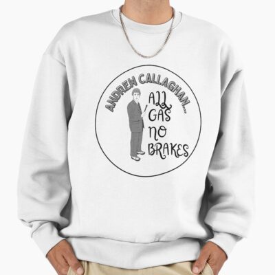 Andrew Callaghan All Gas No Brakes Sweatshirt