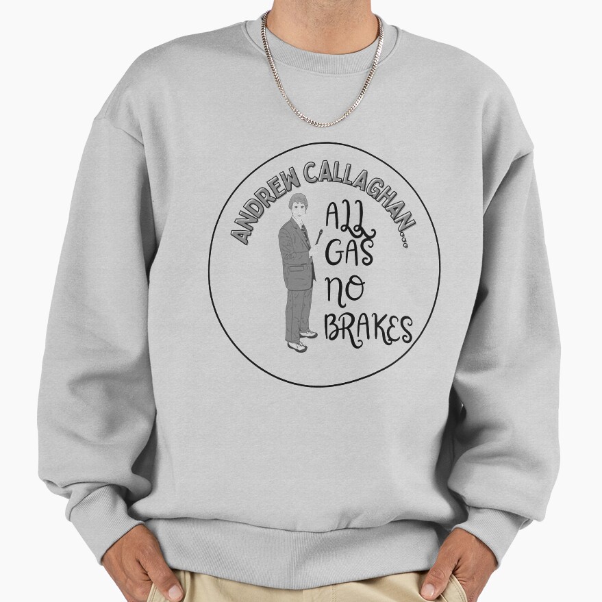 Andrew Callaghan All Gas No Brakes Sweatshirt - Image 4