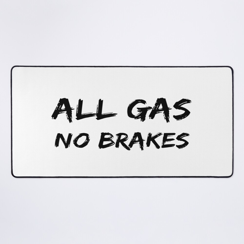 All Gas No Brakes Street Edition Mouse Pad