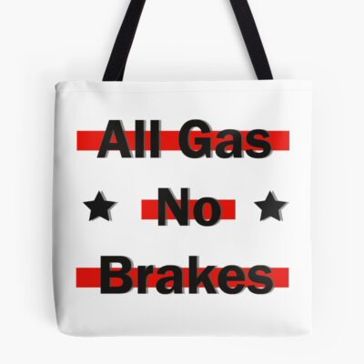 All Gas No Brakes Classic Tote Bag