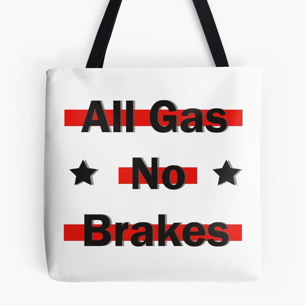 All Gas No Brakes Classic Tote Bag