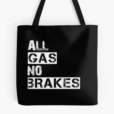 All Gas No Brakes Reporter Tote Bag